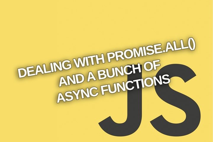 Dealing with Promise.all() and a bunch of async functions